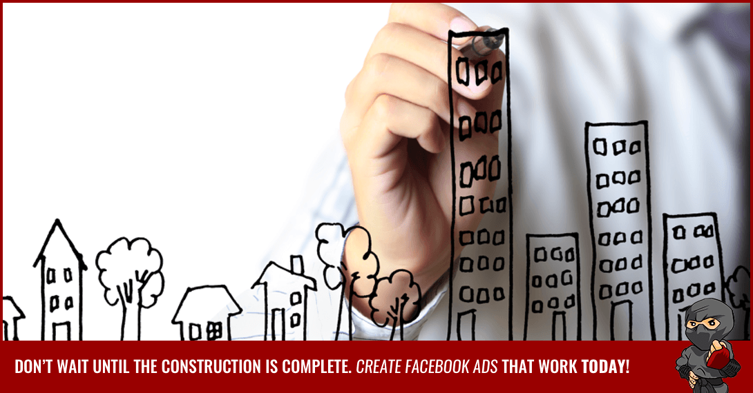 How to Create Facebook Pre-Construction Ads That Work