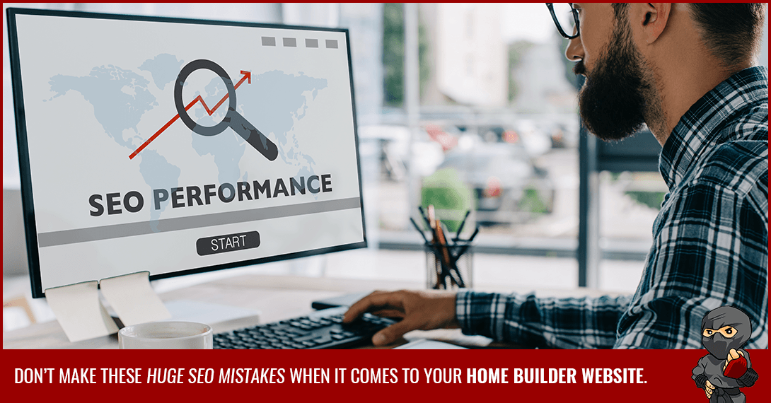 6 SEO Mistakes Home Builders Can Identify and Avoid